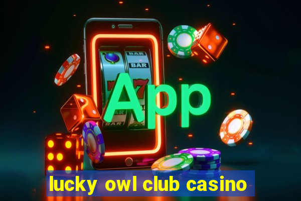 lucky owl club casino